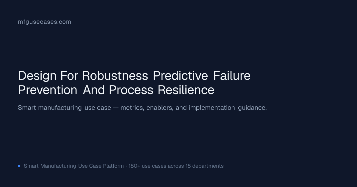 Design for Robustness: Predictive Failure Prevention and Process ...