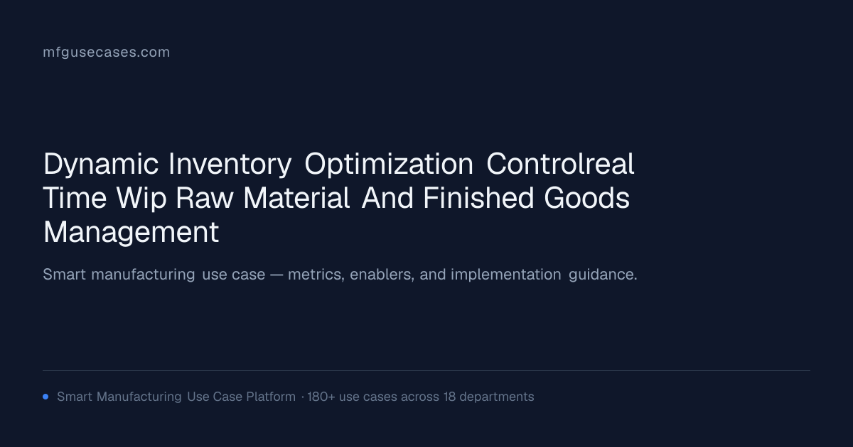 Dynamic Inventory Optimization & Control—Real-Time WIP, Raw Material ...