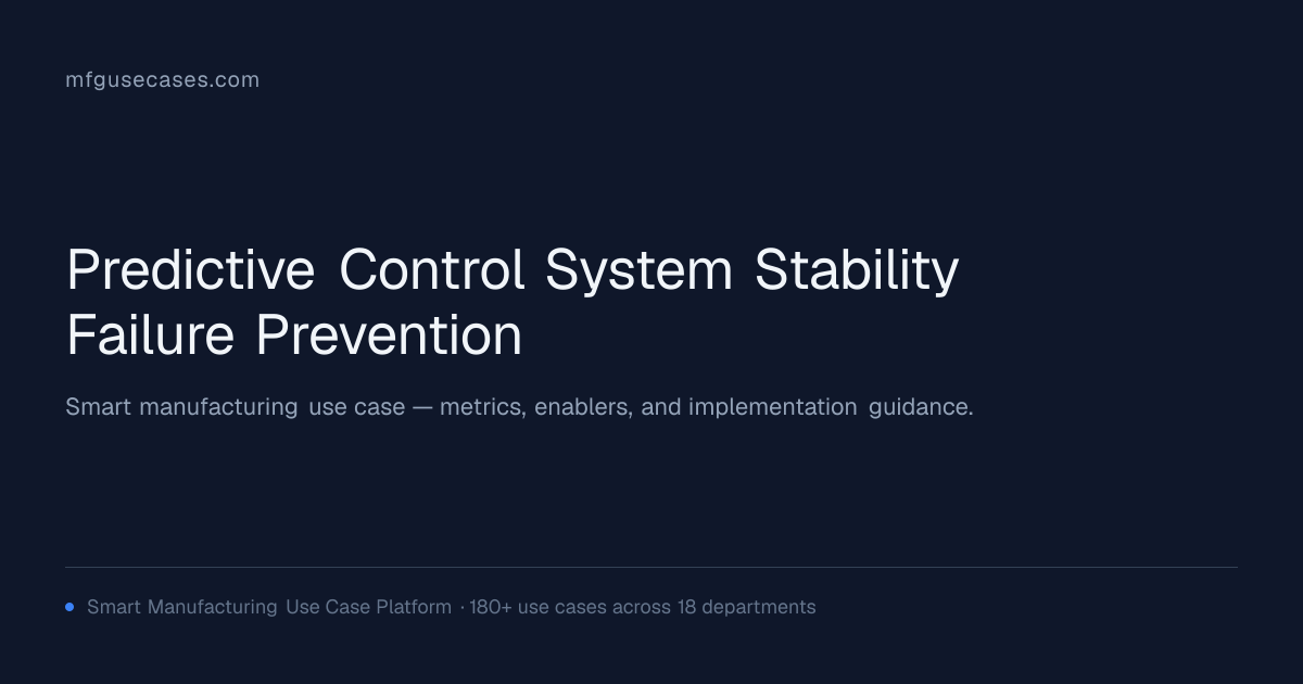 Predictive Control System Stability & Failure Prevention | mfgusecases.com